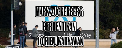 Mark Zuckerberg Memberhentikan 10 ribu Karyawan