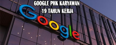 Google PHK Karyawan Yang Sudah 19 Tahun Lebih Mengabdi