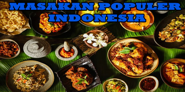 Makanan Indonesia Paling Populer 2024