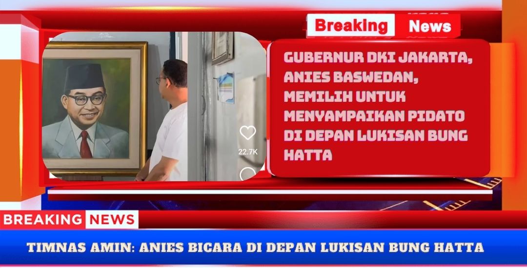 Timnas Amin: Anies Baswedan Bicara di Depan Lukisan Bung Hatta