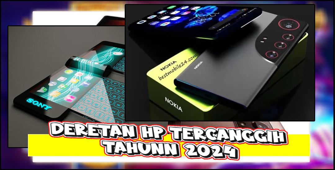 Deretan Ponsel Tercanggih Tahun 2024