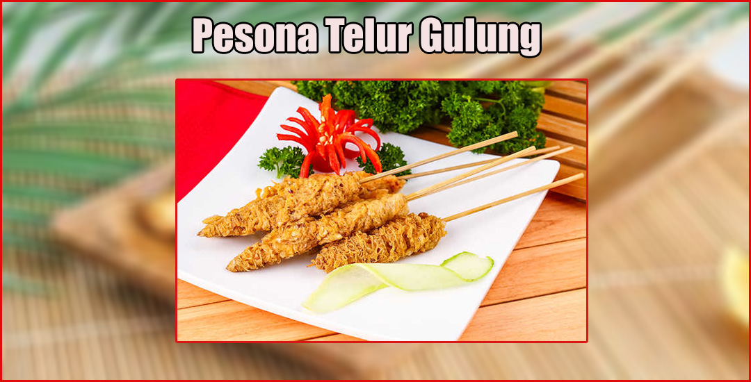Pesona Telur Gulung Menggugah Selera