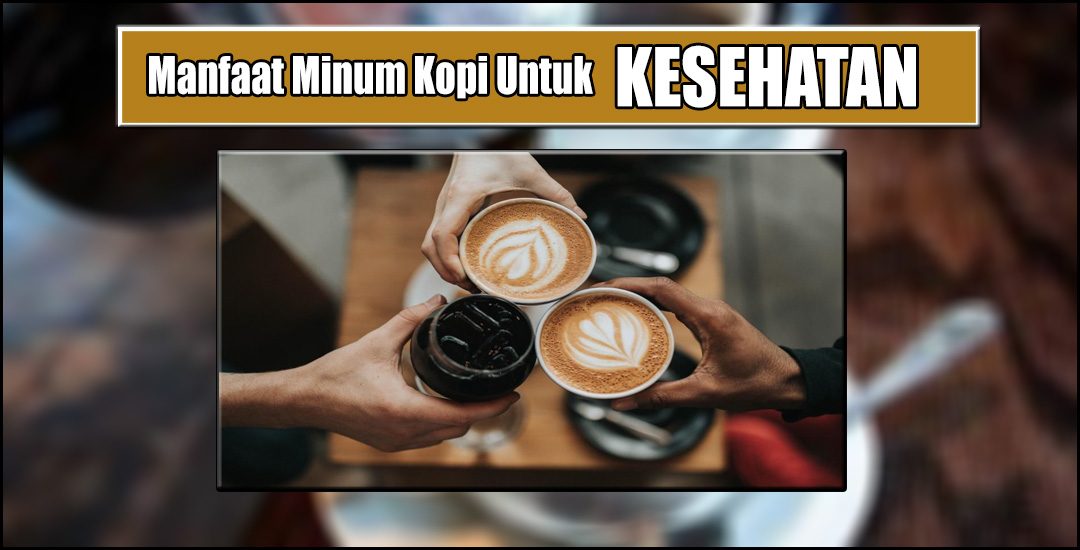 Kopi Minuman Paling Populer Di Dunia