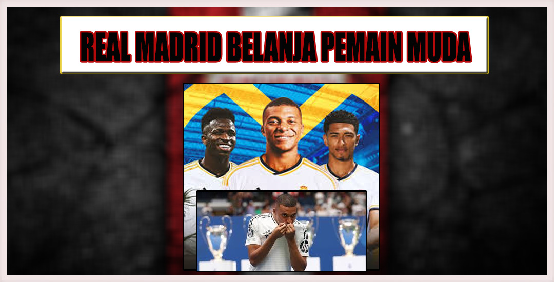Real Madrid Belanja Pemain Pemain Bintang Muda