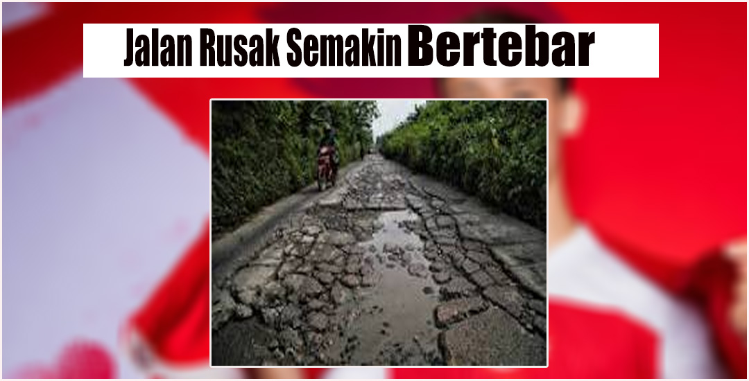 Masalah Jalan Rusak Di Indonesia Penyebab Dan Dampaknya