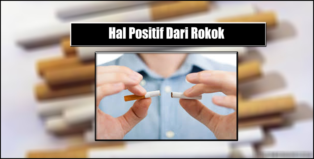 Hal Positif Dari Merokok, Ini Penjelasannya!!